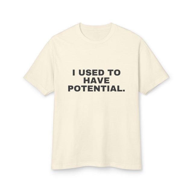 I Used To Have Potential. on a faded cream heavyweight tee
