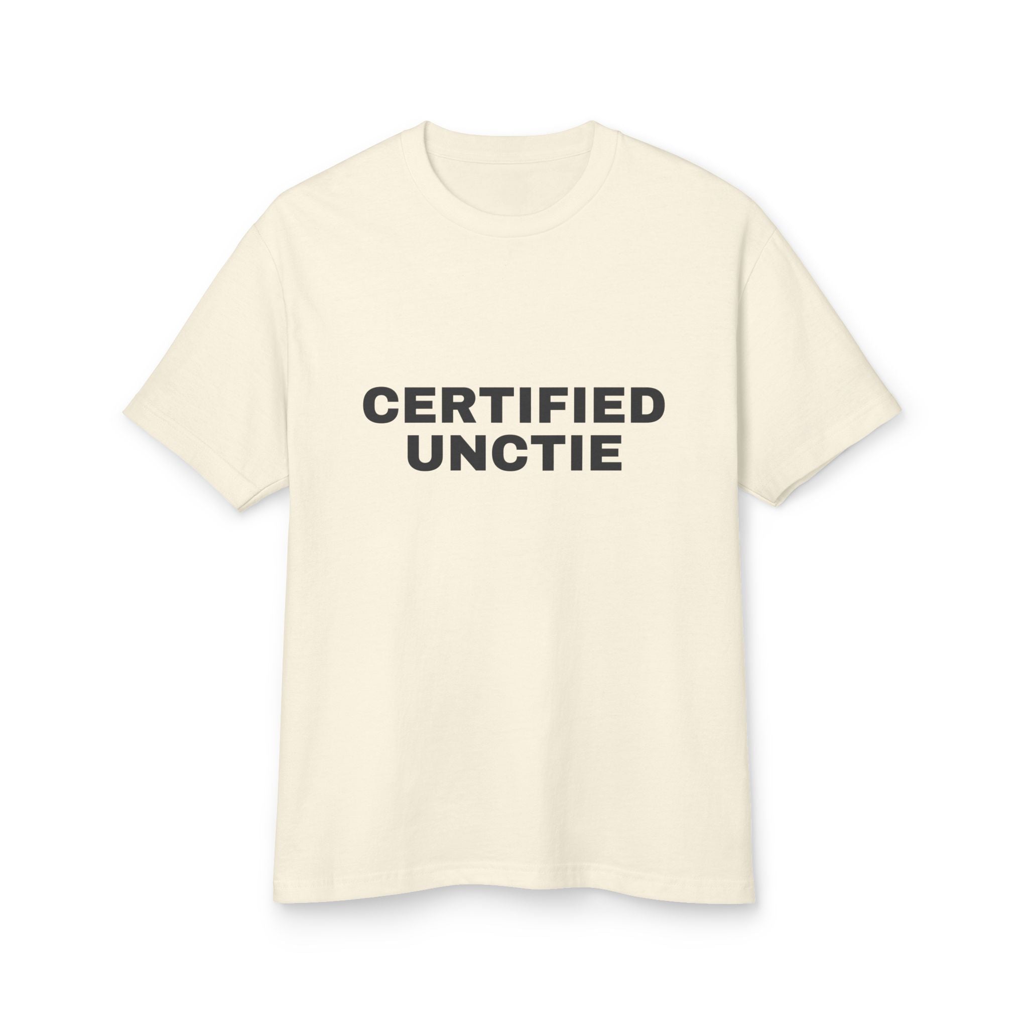 Certified Unctie on a faded cream heavyweight tee