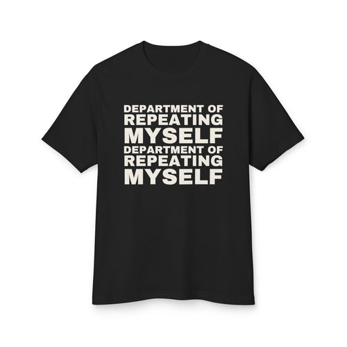 Department Of Repeating Myself Department Of Repeating Myself · Heavyweight Tee