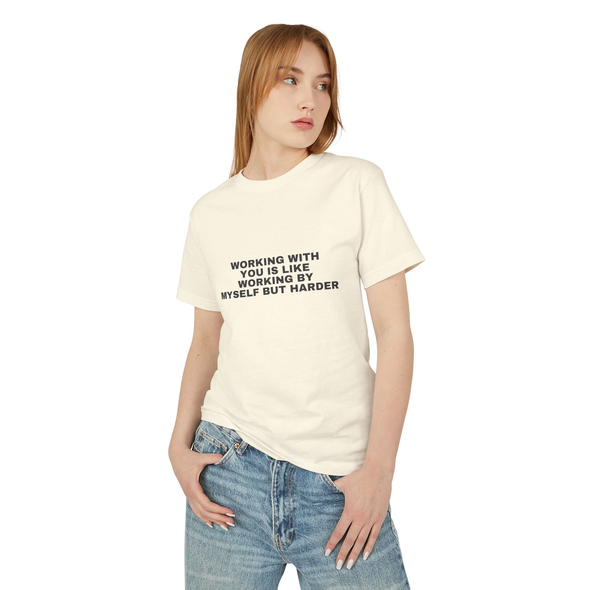 Working With You Is Like Working By Myself But Harder on a faded cream heavyweight tee