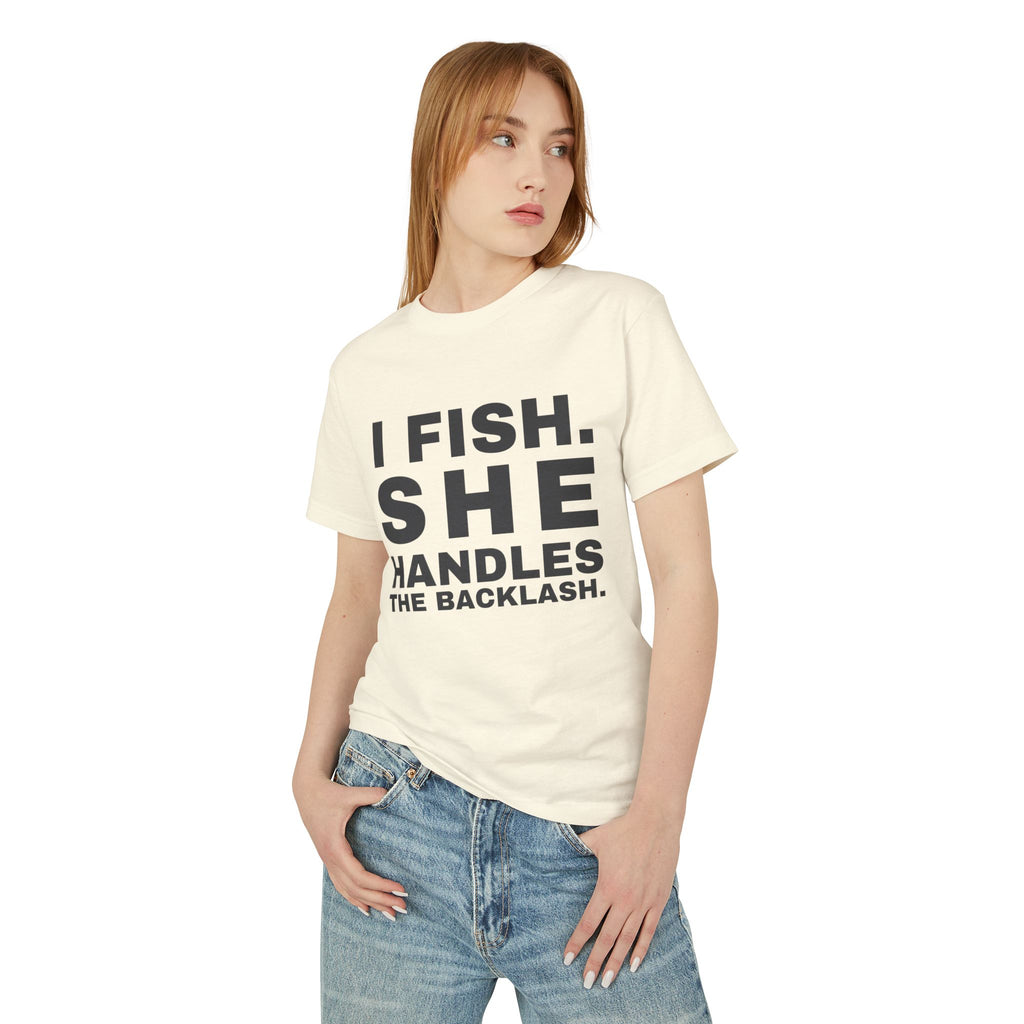 I Fish. She Handles The Backlash. · Heavyweight Tee
