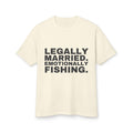 Legally Married. Emotionally Fishing. · Heavyweight Tee