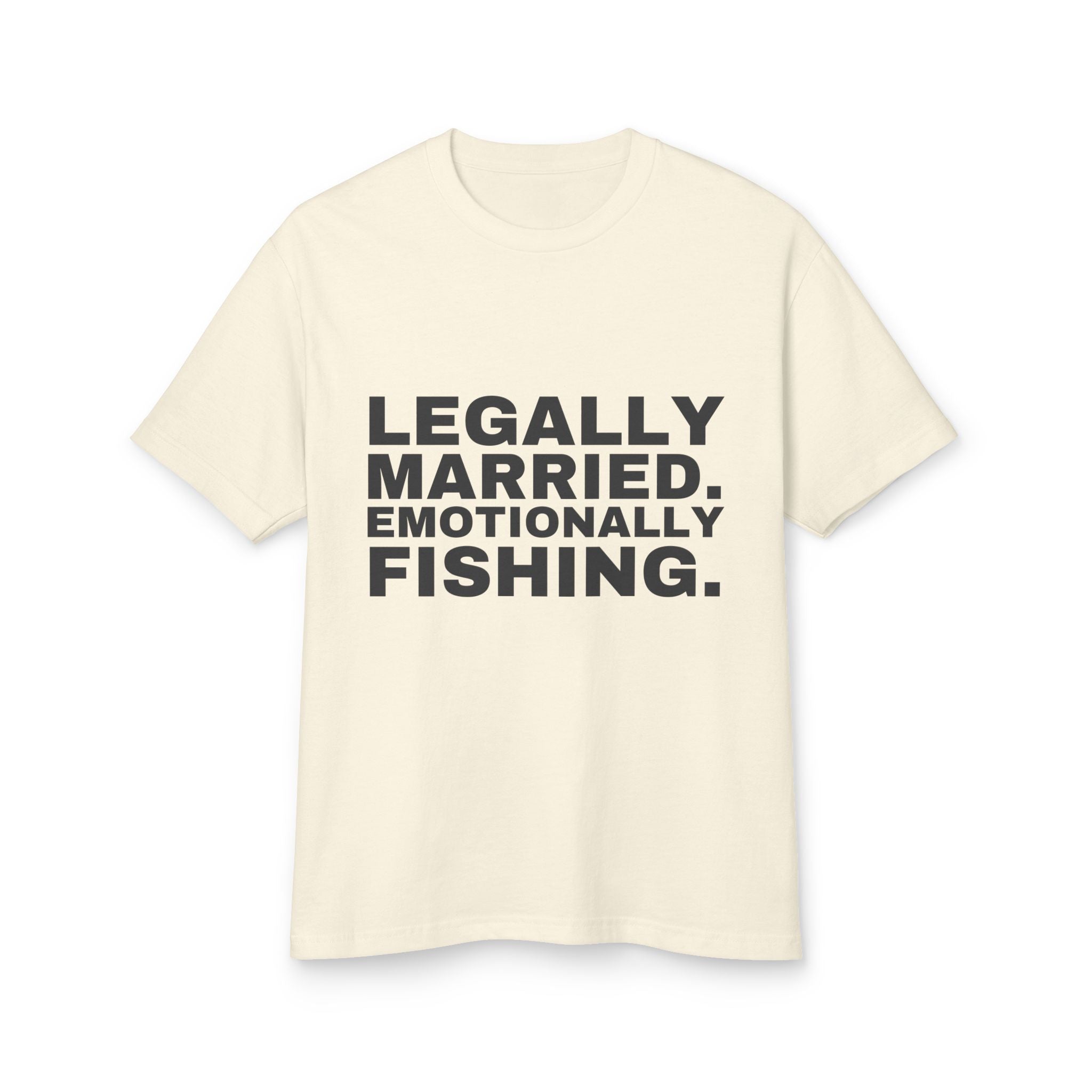 Legally Married. Emotionally Fishing. · Heavyweight Tee