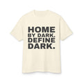 Home By Dark. Define Dark. · Heavyweight Tee
